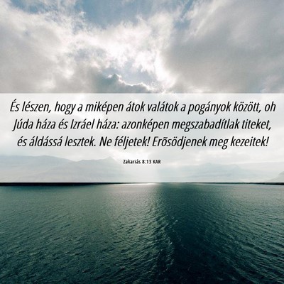 Picture 06 - Zakariás 8:13 KAR - És lészen, hogy a miképen átok valátok a - Bible Verse Picture