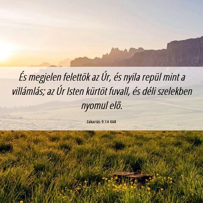 Picture 06 - Zakariás 9:14 KAR - És megjelen felettök az Úr, és nyila repül - Bible Verse Picture