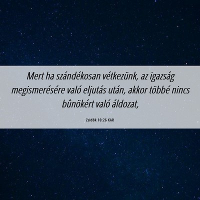 Picture 06 - Zsidók 10:26 KAR - Mert ha szándékosan vétkezünk, az igazság - Bible Verse Picture