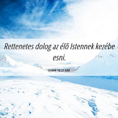 Picture 06 - Zsidók 10:31 KAR - Rettenetes dolog az élõ Istennek kezébe - Bible Verse Picture