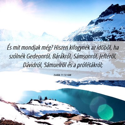 Picture 06 - Zsidók 11:32 KAR - És mit mondjak még? Hiszen kifogynék az - Bible Verse Picture