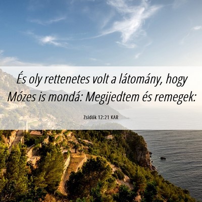 Picture 06 - Zsidók 12:21 KAR - És oly rettenetes volt a látomány, hogy Mózes - Bible Verse Picture