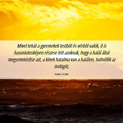 Picture 06 - Zsidók 2:14 KAR - Mivel tehát a gyermekek testbõl és vérbõl - Bible Verse Picture