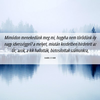 Picture 06 - Zsidók 2:3 KAR - Mimódon menekedünk meg mi, hogyha nem - Bible Verse Picture
