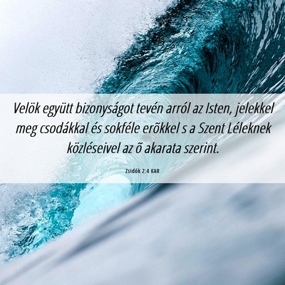 Picture 06 - Zsidók 2:4 KAR - Velök együtt bizonyságot tevén arról az - Bible Verse Picture