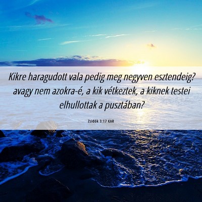 Picture 06 - Zsidók 3:17 KAR - Kikre haragudott vala pedig meg negyven - Bible Verse Picture