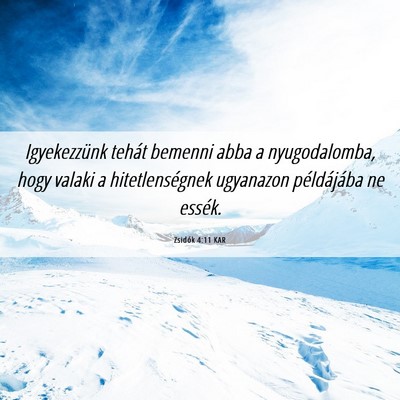Picture 06 - Zsidók 4:11 KAR - Igyekezzünk tehát bemenni abba a nyugodalomba, - Bible Verse Picture