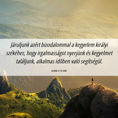Picture 06 - Zsidók 4:16 KAR - Járuljunk azért bizodalommal a kegyelem - Bible Verse Picture