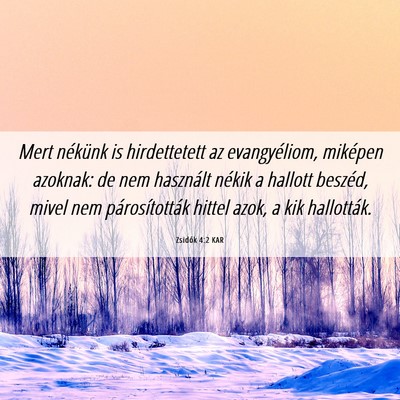 Picture 06 - Zsidók 4:2 KAR - Mert nékünk is hirdettetett az evangyéliom, - Bible Verse Picture