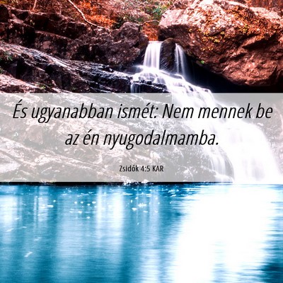 Picture 06 - Zsidók 4:5 KAR - És ugyanabban ismét: Nem mennek be az én - Bible Verse Picture