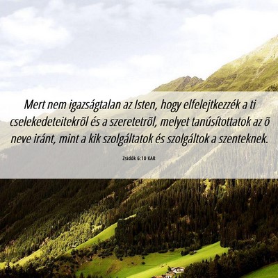 Picture 06 - Zsidók 6:10 KAR - Mert nem igazságtalan az Isten, hogy - Bible Verse Picture