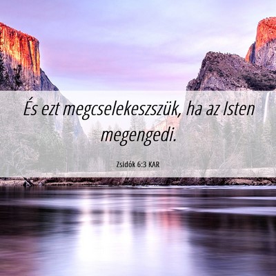Picture 06 - Zsidók 6:3 KAR - És ezt megcselekeszszük, ha az Isten - Bible Verse Picture