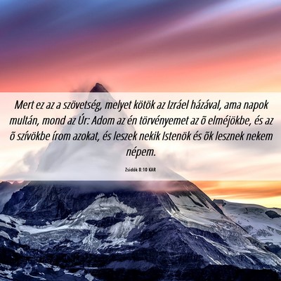 Picture 06 - Zsidók 8:10 KAR - Mert ez az a szövetség, melyet kötök az - Bible Verse Picture