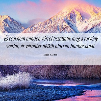 Picture 06 - Zsidók 9:22 KAR - És csaknem minden vérrel tisztíttatik meg a - Bible Verse Picture