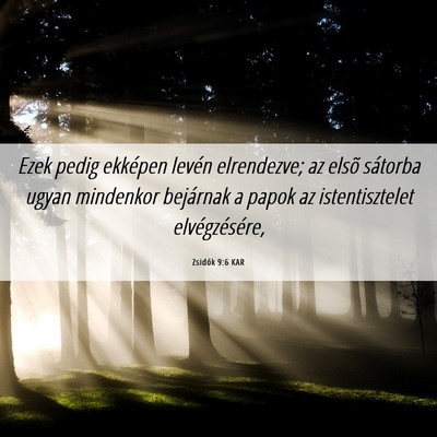 Picture 06 - Zsidók 9:6 KAR - Ezek pedig ekképen levén elrendezve; az elsõ - Bible Verse Picture