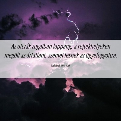 Picture 06 - Zsoltárok 10:8 KAR - Az utczák zugaiban lappang, a rejtekhelyeken - Bible Verse Picture