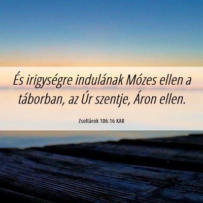 Picture 06 - Zsoltárok 106:16 KAR - És irigységre indulának Mózes ellen a - Bible Verse Picture