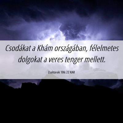 Picture 06 - Zsoltárok 106:22 KAR - Csodákat a Khám országában, félelmetes - Bible Verse Picture