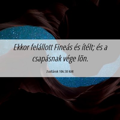 Picture 06 - Zsoltárok 106:30 KAR - Ekkor felállott Fineás és ítélt; és a - Bible Verse Picture