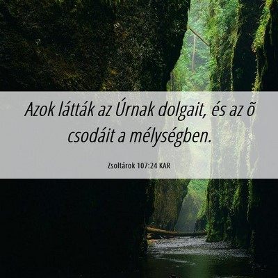 Picture 06 - Zsoltárok 107:24 KAR - Azok látták az Úrnak dolgait, és az õ - Bible Verse Picture