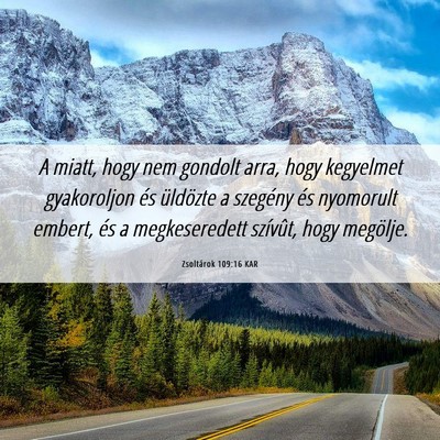 Picture 06 - Zsoltárok 109:16 KAR - A miatt, hogy nem gondolt arra, hogy kegyelmet - Bible Verse Picture