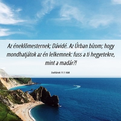 Picture 06 - Zsoltárok 11:1 KAR - Az éneklõmesternek; Dávidé. Az Úrban bízom; - Bible Verse Picture