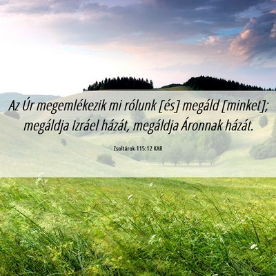 Picture 06 - Zsoltárok 115:12 KAR - Az Úr megemlékezik mi rólunk [és] megáld - Bible Verse Picture