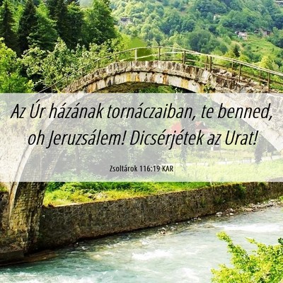 Picture 06 - Zsoltárok 116:19 KAR - Az Úr házának tornáczaiban, te benned, oh - Bible Verse Picture