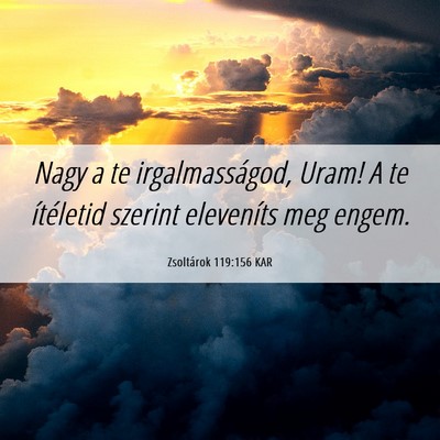 Picture 06 - Zsoltárok 119:156 KAR - Nagy a te irgalmasságod, Uram! A te ítéletid - Bible Verse Picture