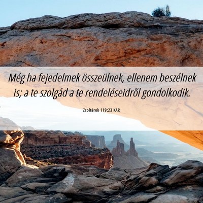 Picture 06 - Zsoltárok 119:23 KAR - Még ha fejedelmek összeülnek, ellenem - Bible Verse Picture