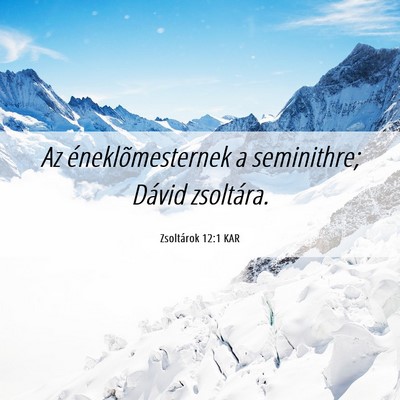 Picture 06 - Zsoltárok 12:1 KAR - Az éneklõmesternek a seminithre; Dávid - Bible Verse Picture