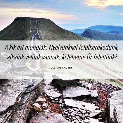 Picture 06 - Zsoltárok 12:5 KAR - A kik ezt mondják: Nyelvünkkel - Bible Verse Picture