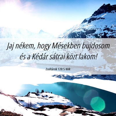 Picture 06 - Zsoltárok 120:5 KAR - Jaj nékem, hogy Mésekben bujdosom és a Kédár - Bible Verse Picture