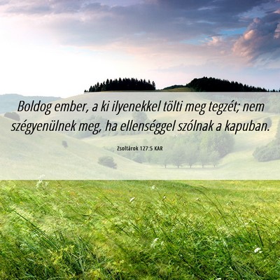Picture 06 - Zsoltárok 127:5 KAR - Boldog ember, a ki ilyenekkel tölti meg tegzét; - Bible Verse Picture