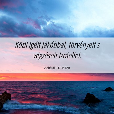 Picture 06 - Zsoltárok 147:19 KAR - Közli igéit Jákóbbal, törvényeit s - Bible Verse Picture