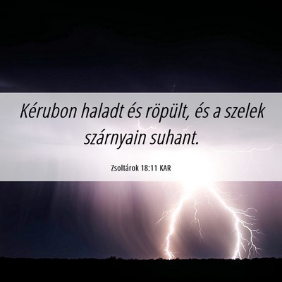 Picture 06 - Zsoltárok 18:11 KAR - Kérubon haladt és röpült, és a szelek - Bible Verse Picture