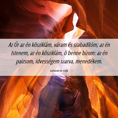 Picture 06 - Zsoltárok 18:3 KAR - Az Úr az én kõsziklám, váram és - Bible Verse Picture