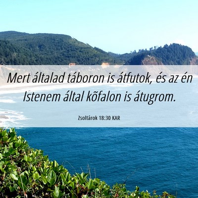 Picture 06 - Zsoltárok 18:30 KAR - Mert általad táboron is átfutok, és az én - Bible Verse Picture