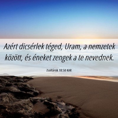 Picture 06 - Zsoltárok 18:50 KAR - Azért dicsérlek téged, Uram, a nemzetek - Bible Verse Picture