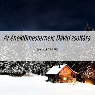 Picture 06 - Zsoltárok 19:1 KAR - Az éneklõmesternek; Dávid - Bible Verse Picture