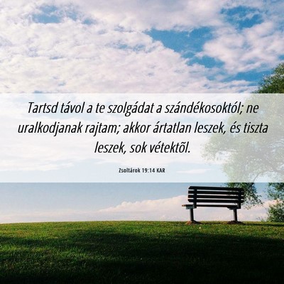 Picture 06 - Zsoltárok 19:14 KAR - Tartsd távol a te szolgádat a - Bible Verse Picture