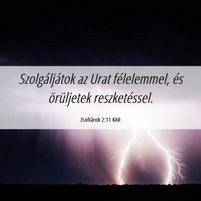 Picture 06 - Zsoltárok 2:11 KAR - Szolgáljátok az Urat félelemmel, és - Bible Verse Picture