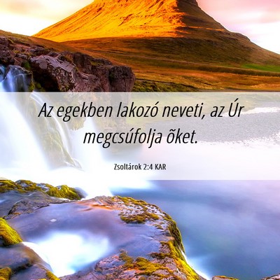 Picture 06 - Zsoltárok 2:4 KAR - Az egekben lakozó neveti, az Úr megcsúfolja - Bible Verse Picture