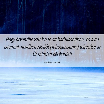 Picture 06 - Zsoltárok 20:6 KAR - Hogy örvendhessünk a te szabadulásodban, és a - Bible Verse Picture