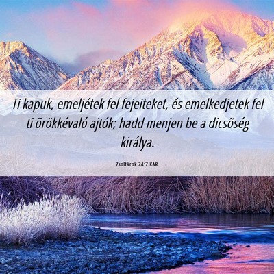 Picture 06 - Zsoltárok 24:7 KAR - Ti kapuk, emeljétek fel fejeiteket, és - Bible Verse Picture