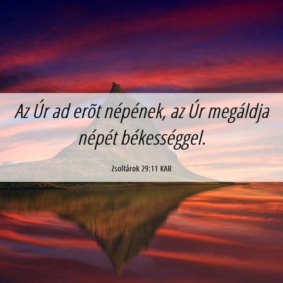 Picture 06 - Zsoltárok 29:11 KAR - Az Úr ad erõt népének, az Úr megáldja - Bible Verse Picture