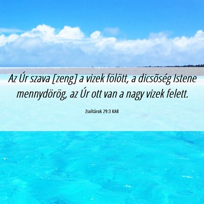 Picture 06 - Zsoltárok 29:3 KAR - Az Úr szava [zeng] a vizek fölött, a - Bible Verse Picture