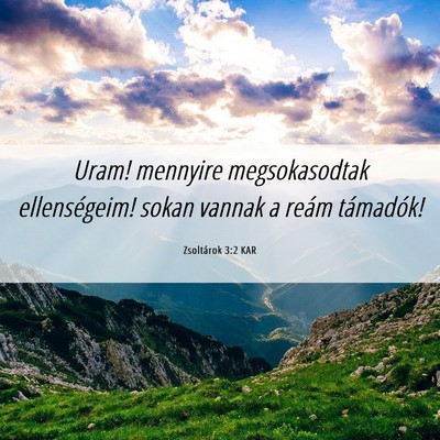 Picture 06 - Zsoltárok 3:2 KAR - Uram! mennyire megsokasodtak ellenségeim! sokan - Bible Verse Picture