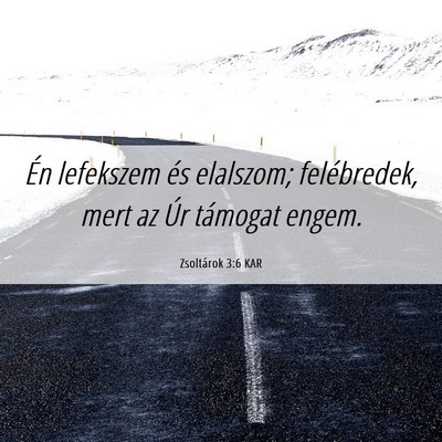 Picture 06 - Zsoltárok 3:6 KAR - Én lefekszem és elalszom; felébredek, mert az - Bible Verse Picture