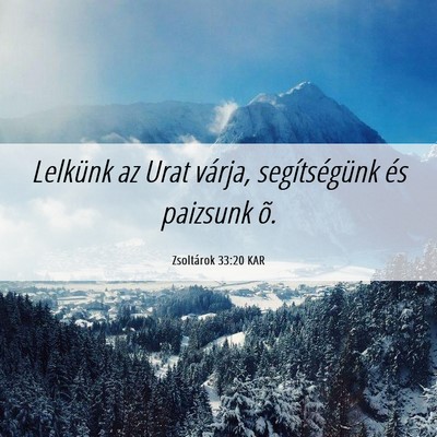 Picture 06 - Zsoltárok 33:20 KAR - Lelkünk az Urat várja, segítségünk és - Bible Verse Picture